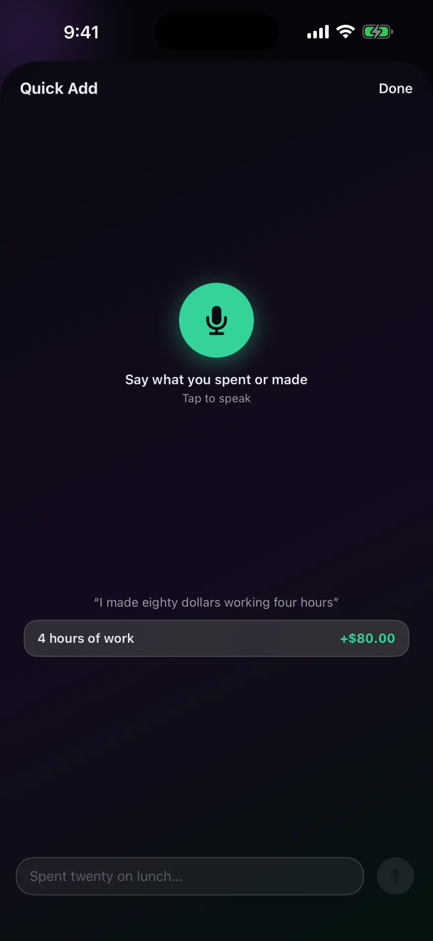 Quick Add screen with a microphone button and the sentence about eighty dollars for four hours of work turned into an $80.00 entry